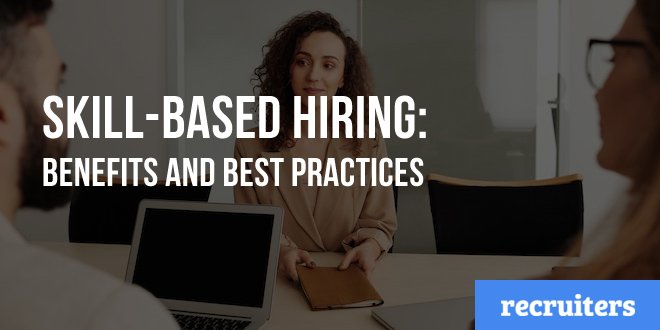 Skill-Based Hiring: Benefits and Best Practices