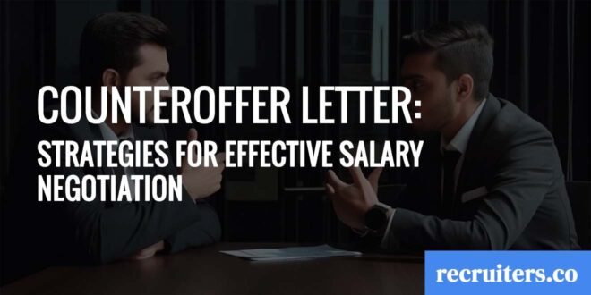Counteroffer Letter Strategies for Effective Salary Negotiation