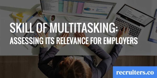 Skill of Multitasking Assessing its Relevance for Employers