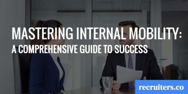 Mastering Internal Mobility A Comprehensive Guide to Success